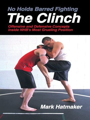 cover image of No Holds Barred Fighting:  the Clinch
